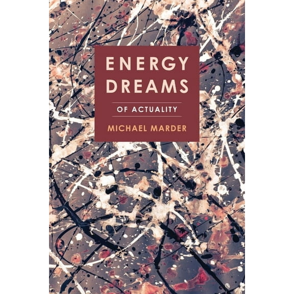 Energy Dreams: Of Actuality, (Paperback)