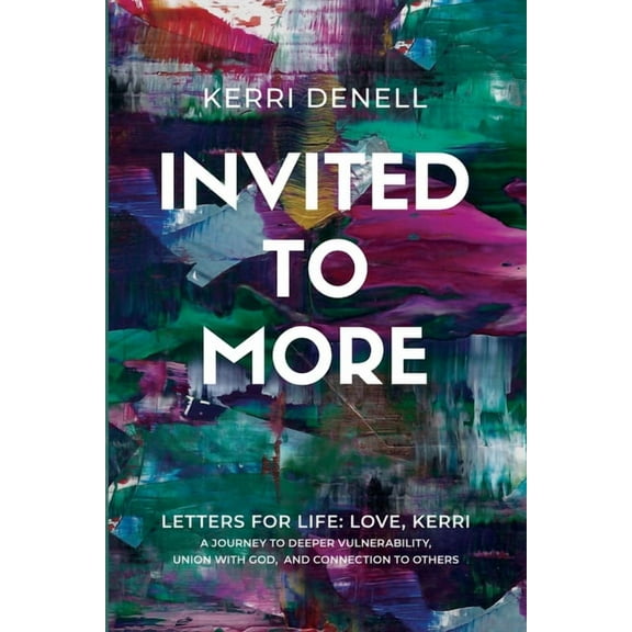 Invited to More: Letters for Life - Love, Kerri, (Paperback)