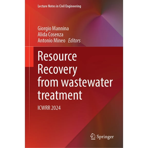 Lecture Notes in Civil Engineering Resource Recovery from Wastewater Treatment: Icwrr 2024, Book 524, (Hardcover)