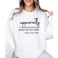thumbnail image 4 of Funny Dog Mom Sweatshirt - Apparently I'm Not Allowed to Adopt All The Dogs Sweater for Women White Sweatshirt Adult Large, 4 of 7
