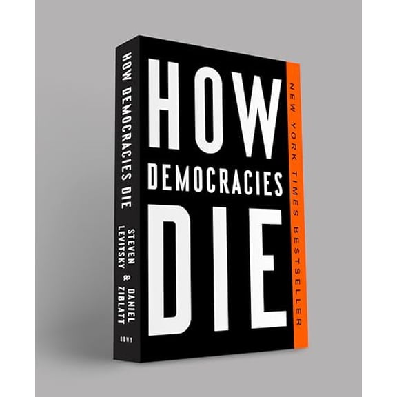 Pre-Owned How Democracies Die (Paperback) 1524762946 9781524762940