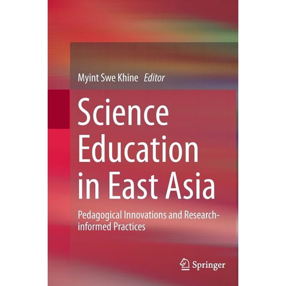 Science Education in East Asia: Pedagogical Innovations and Research-Informed Practices, (Paperback)