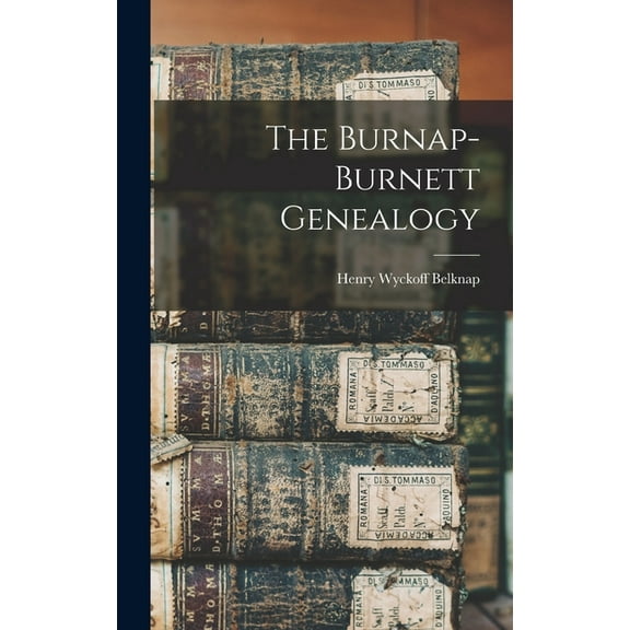 The Burnap-Burnett Genealogy, (Hardcover)