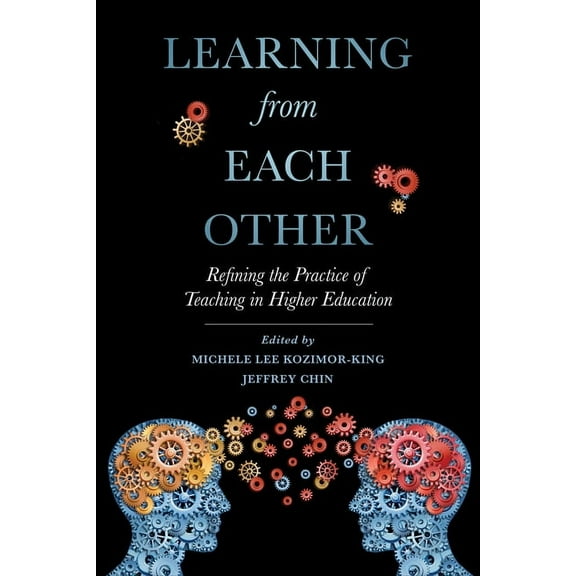Learning from Each Other: Refining the Practice of Teaching in Higher Education, (Paperback)