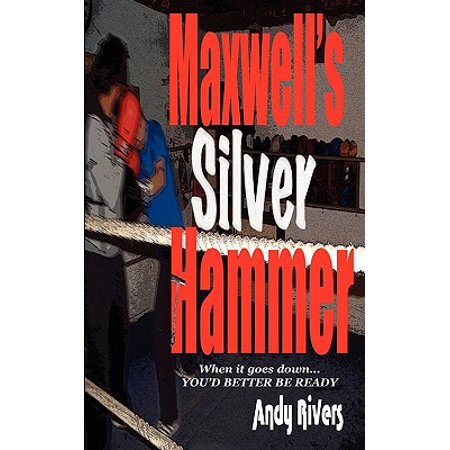 Maxwell's Silver Hammer