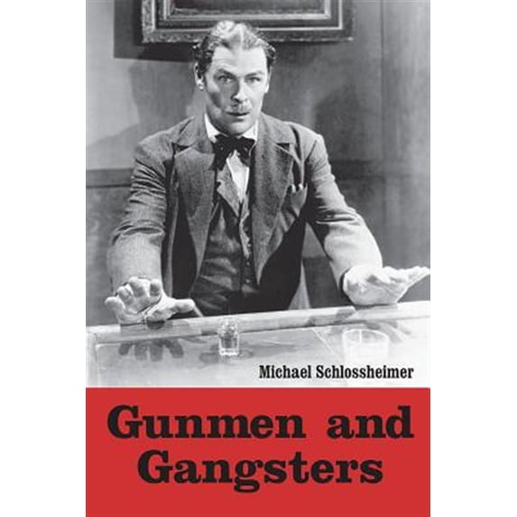 Pre-Owned Gunmen and Gangsters: Profiles of Nine Actors Who Portrayed Memorable Screen Tough Guys (Paperback)