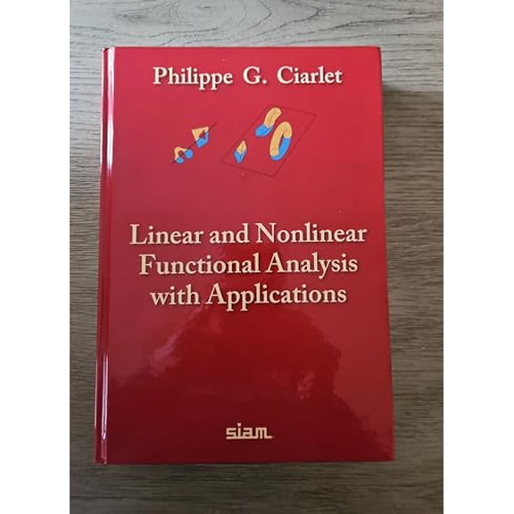 Pre-Owned Linear and Nonlinear Functional Analysis with Applications: With 401 Problems and 52 Figures (Hardcover) 1611972582 9781611972580