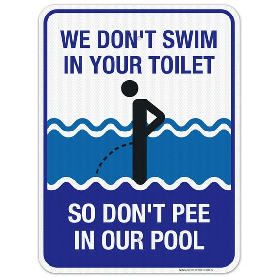 Funny Pool Sign, We Don't Swim in Toilet Don't Pee in Our Pool,