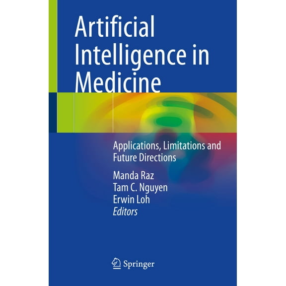 Artificial Intelligence in Medicine: Applications, Limitations and Future Directions, (Paperback)