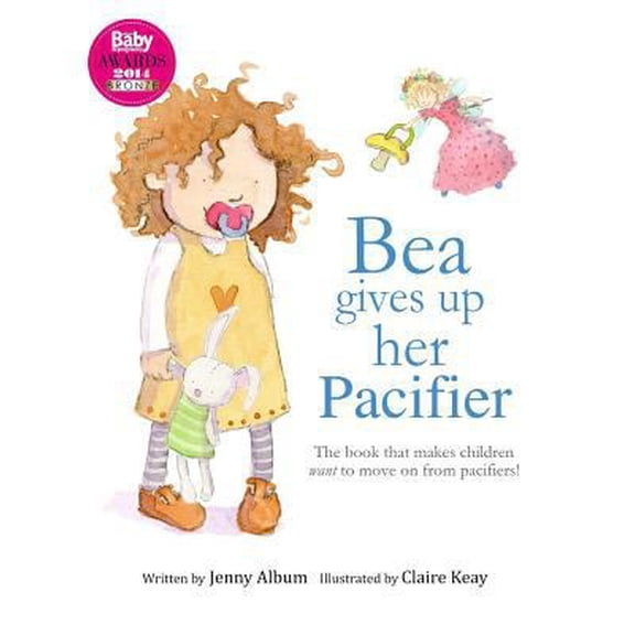 Pre-Owned Bea Gives Up Her Pacifier: The book that makes children WANT to move on from pacifiers! (Paperback) 0992616727 9780992616724