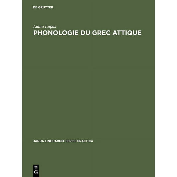 Janua Linguarum. Series Practica Phonologie du grec attique, Book 164, (Hardcover)