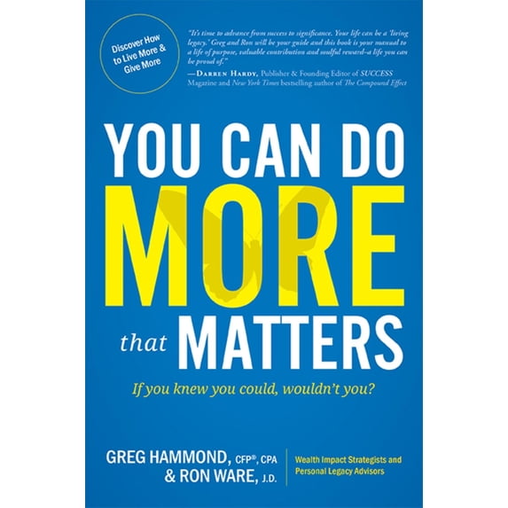 Pre-Owned You Can Do More That Matters: If You Knew You Could, Wouldn't You? (Paperback) by Greg Hammond, Ron Ware