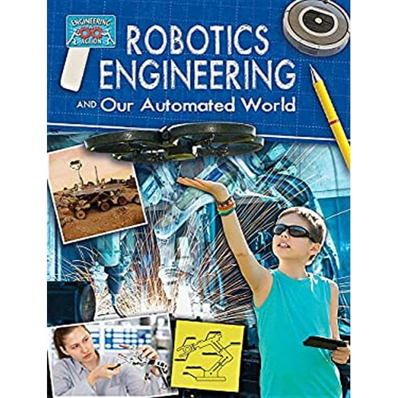Pre-Owned Robotics Engineering and Our Automated World (Hardcover)