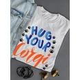 thumbnail image 3 of Hug Your Corgi T-Shirt Women -Image by Shutterstock, Female Medium, 3 of 4