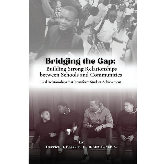 Bridging the Gap: Building Strong Relationships Between Schools and Communities (Paperback)