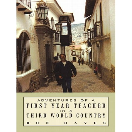 Adventures of a First Year Teacher in a Third World Country -