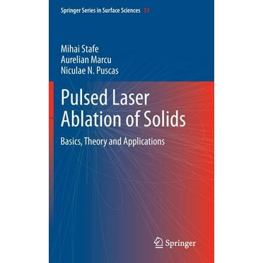 Springer Surface Sciences Pulsed Laser Ablation of Solids: Basics, Theory and Applications, Book 53, (Hardcover)