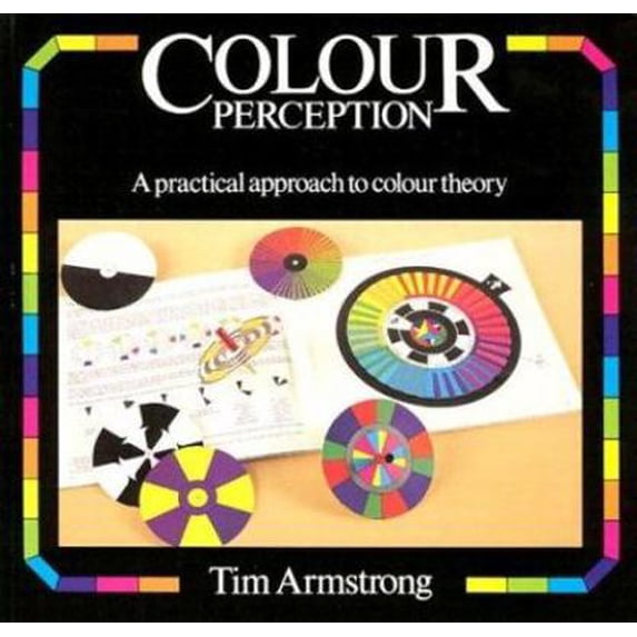 Pre-Owned Colour Perception: A Practical Approach to Colour Theory (Paperback) 090621274X 9780906212745