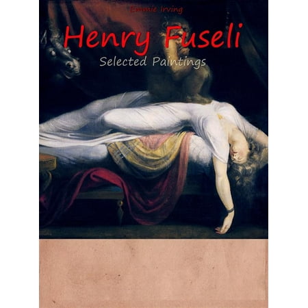 Painting Henna - Henry Fuseli: Selected Paintings (Colour Plates) - eBook