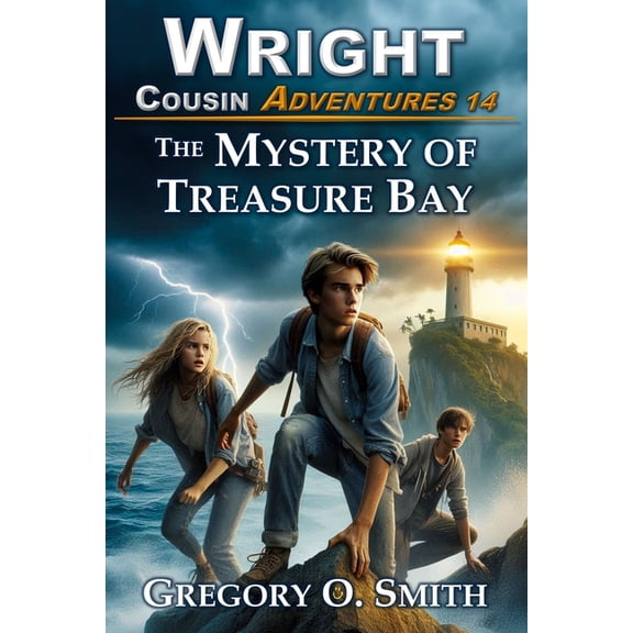 Wright Cousin Adventures The Mystery of Treasure Bay: A fun and exciting mystery adventure for children and teens ages 8-14, Book 14, (Paperback)