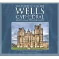 thumbnail image 1 of Pre-Owned The People Who Made Wells Cathedral: More Than Stone &amp; Glass, 9780992628901, 0992628903, Paperback,, 1 of 1
