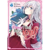 I Swear I Won't Bother You Again! (Manga): I Swear I Won't Bother You Again! (Manga) Vol. 1 (Series #1) (Paperback)