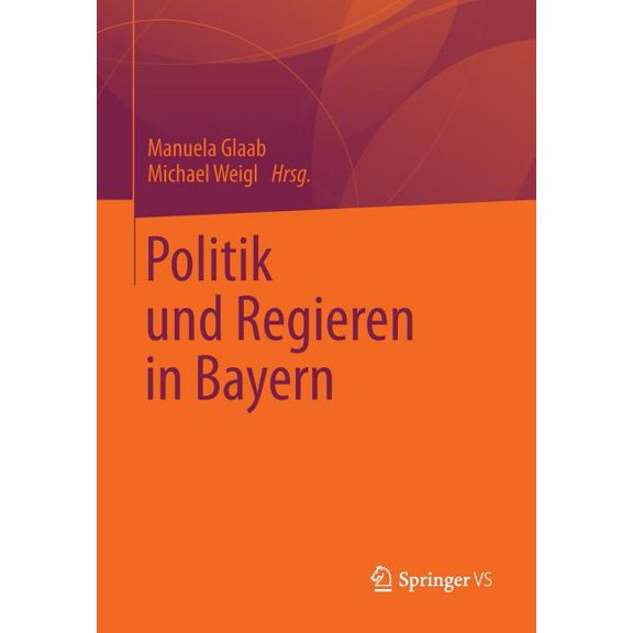 Politik Und Regieren in Bayern, (Paperback)