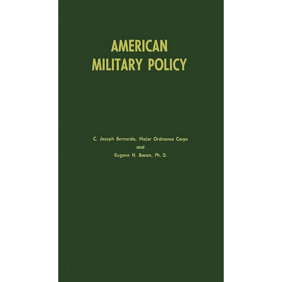 American Military Policy: Its Development Since 1775, (Hardcover)