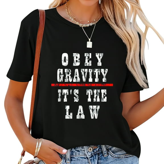 Obey Gravity - It'S The Law - Women's Short Sleeve Tops - Comfortable and Fashionable Shirts