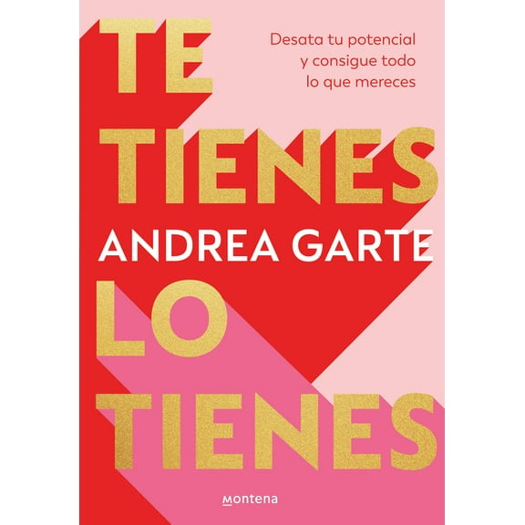 Grou Te Tienes, Lo Tienes: Desata Tu Potencial Y Consigue Todo Lo Que Merece S / You Have Yourself, You Have It All, (Paperback)