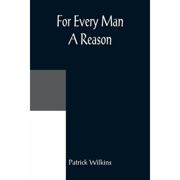 For Every Man A Reason, (Paperback)