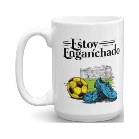 Estoy Enganchado Soccer Mexican Style Coffee & Tea Gift Mug Stuff For Spanish Speaking Hispanic Men & Women (15oz)