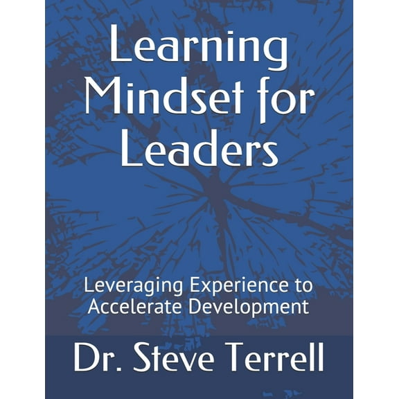 Learning Mindset for Leaders : Leveraging Experience to Accelerate Development (Paperback)