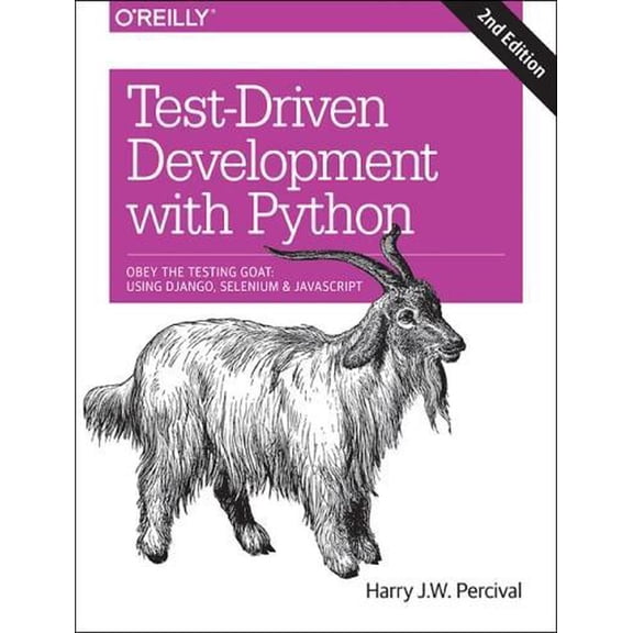 Test-Driven Development with Python: Obey the Testing Goat: Using Django, Selenium, and JavaScript (Paperback)