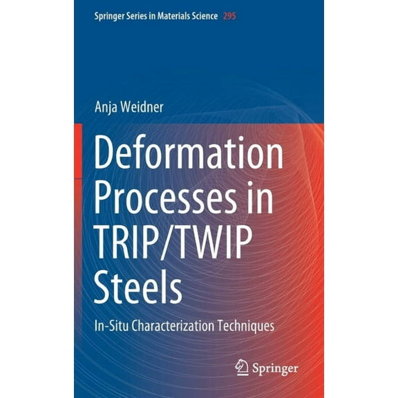 Springer Materials Science Deformation Processes in Trip/Twip Steels: In-Situ Characterization Techniques, Book 295, (Hardcover)