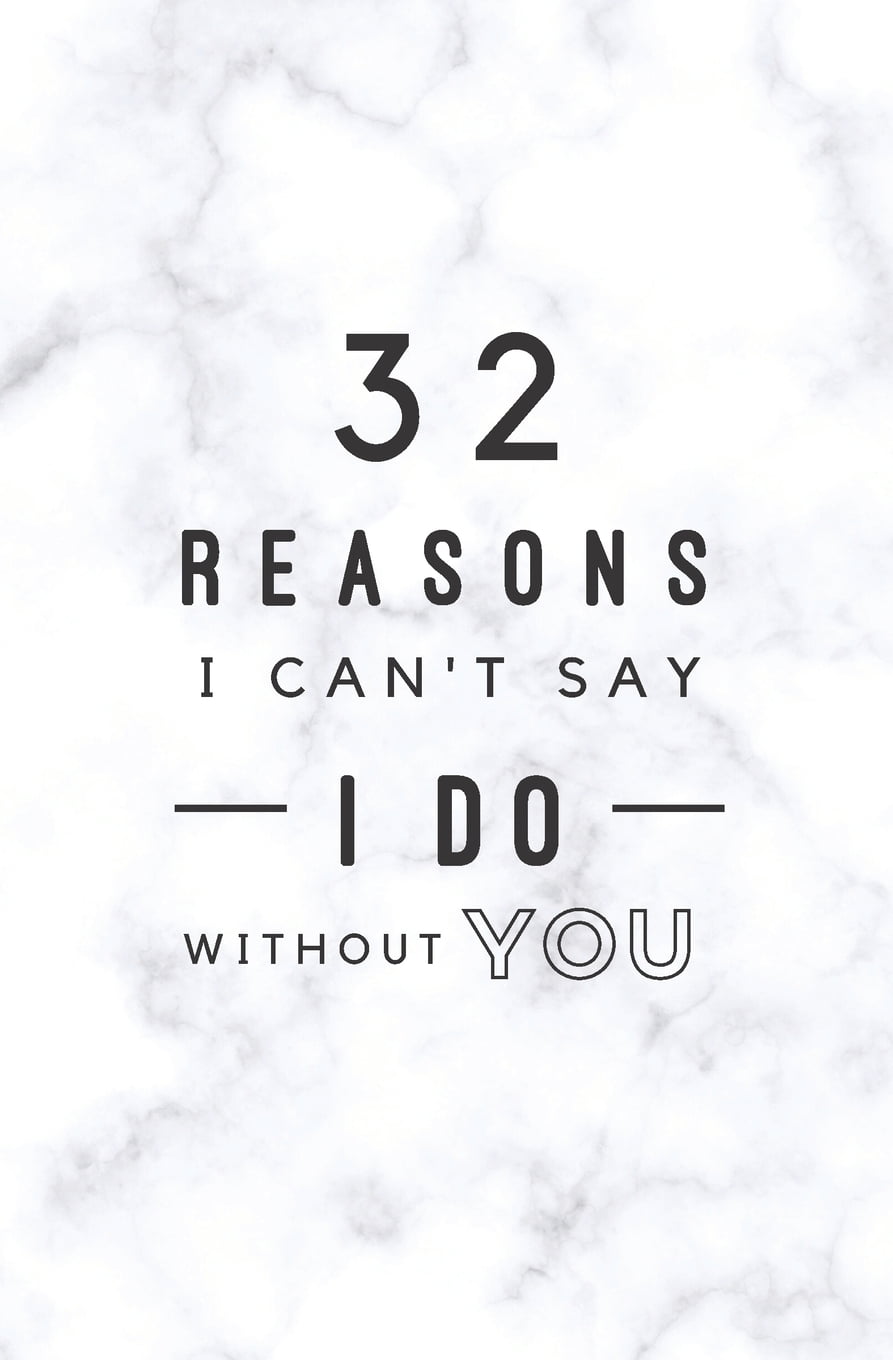 32 Reasons I Can t Say I Do Without You Fill In Prompted Marble