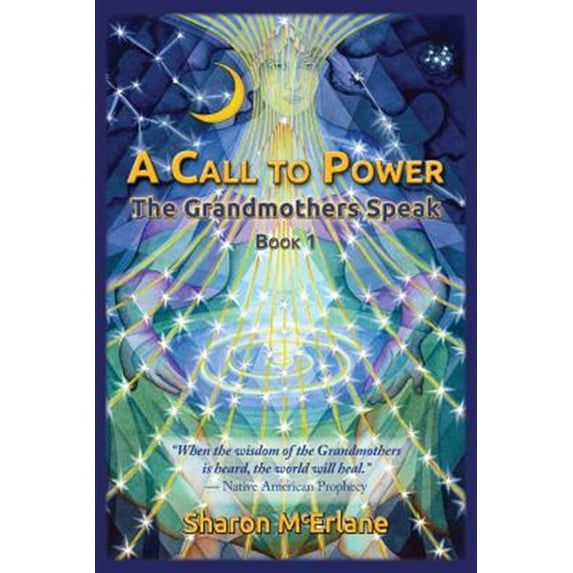 Pre-Owned A Call to Power: The Grandmothers Speak (Paperback) 097884680X 9780978846800
