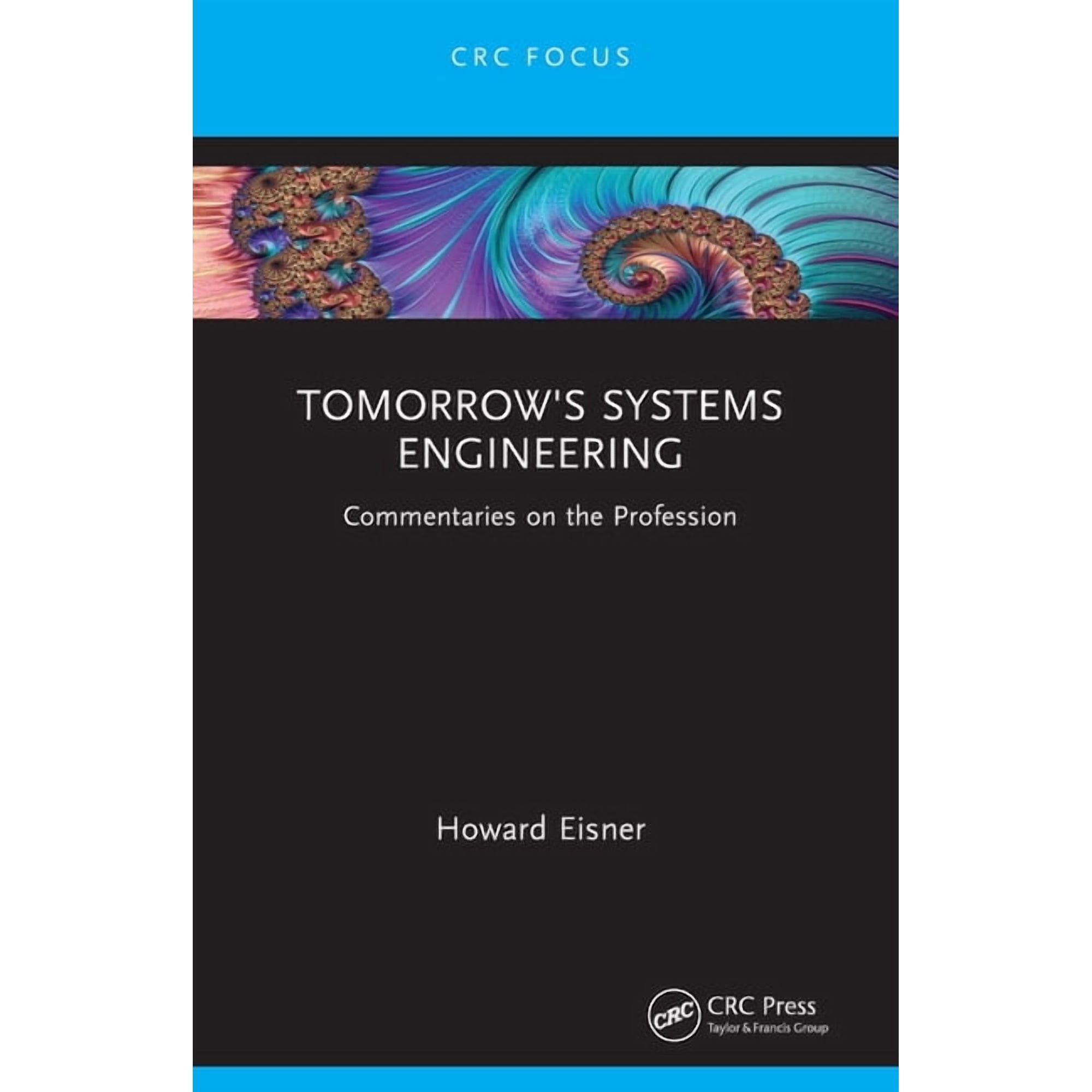Tomorrow s Systems Engineering: Commentaries on the Profession (Paperback)