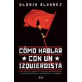 thumbnail image 1 of COMO HABLAR CON UN IZQUIERDISTA EDICIONES AKAL MEXICO GLORIA ALVAREZ CROSS, 1 of 2