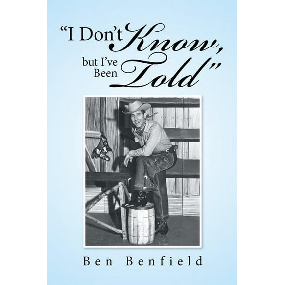 "I Don't Know, but I've Been Told", (Paperback)