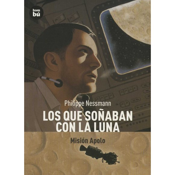 LOS QUE SOÑABAN CON LA LUNA EDITORIAL BAMBU por PHILIPPE NESSMANN