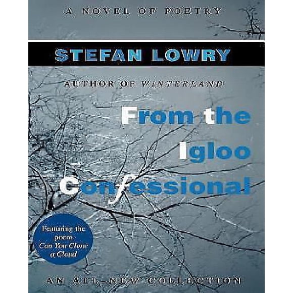 From the Igloo Confessionnel: un Roman de Poésie