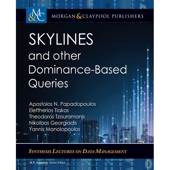 Synthesis Lectures on Data Management: Skylines and Other Dominance-Based Queries (Hardcover)