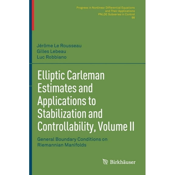 Elliptic Carleman Estimates and Applications to Stabilization and Controllability, Volume II: General Boundary Condition, (Hardcover)