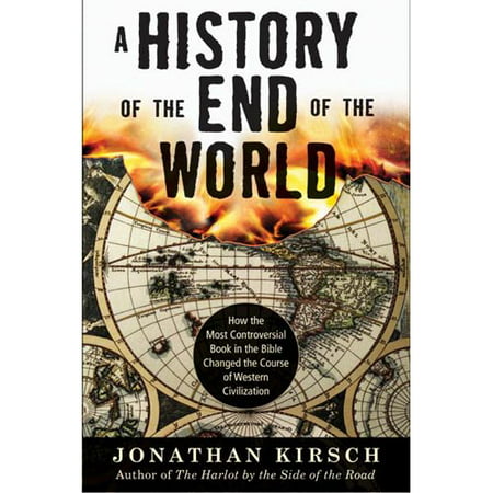 A History of the End of the World: How the Most Controversial Book in the Bible Changed the Course of Western Civilization