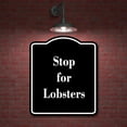 thumbnail image 2 of Stop for Lobsters BLACK Aluminum Composite Sign 20''x24'', 2 of 9
