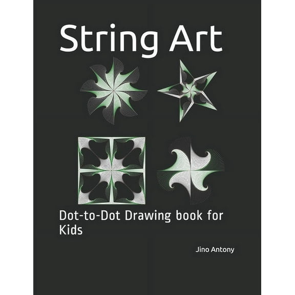 String Art: Dot-to-Dot Drawing book for Kids, (Paperback)