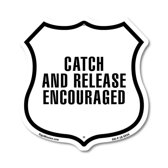 Catch and Release Encouraged 12 inch X 12 inch Shield-Shaped Rust-Free Aluminum Metal Sign Weather Resistant Made in the USA