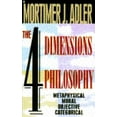 thumbnail image 1 of Pre-Owned The Four Dimensions of Philosophy : Metaphysical, Moral, Objective, Categorical (Board Book) 9780020301769, 1 of 1