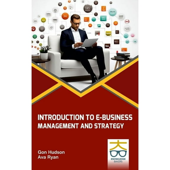 Introduction to E-Business: Management and Strategy: Management and Strategy, (Hardcover)